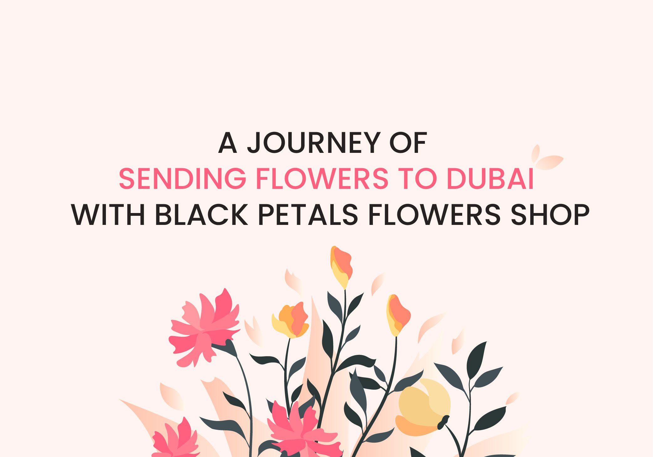 A-Journey-of-Sending-Flowers-to-Dubai-with-Black-Petals-Flowers-Shop